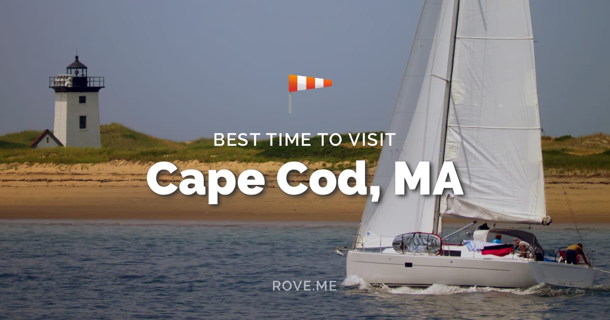 Best Time To Visit Cape Cod, MA 2024 Weather & 10 Things to Do